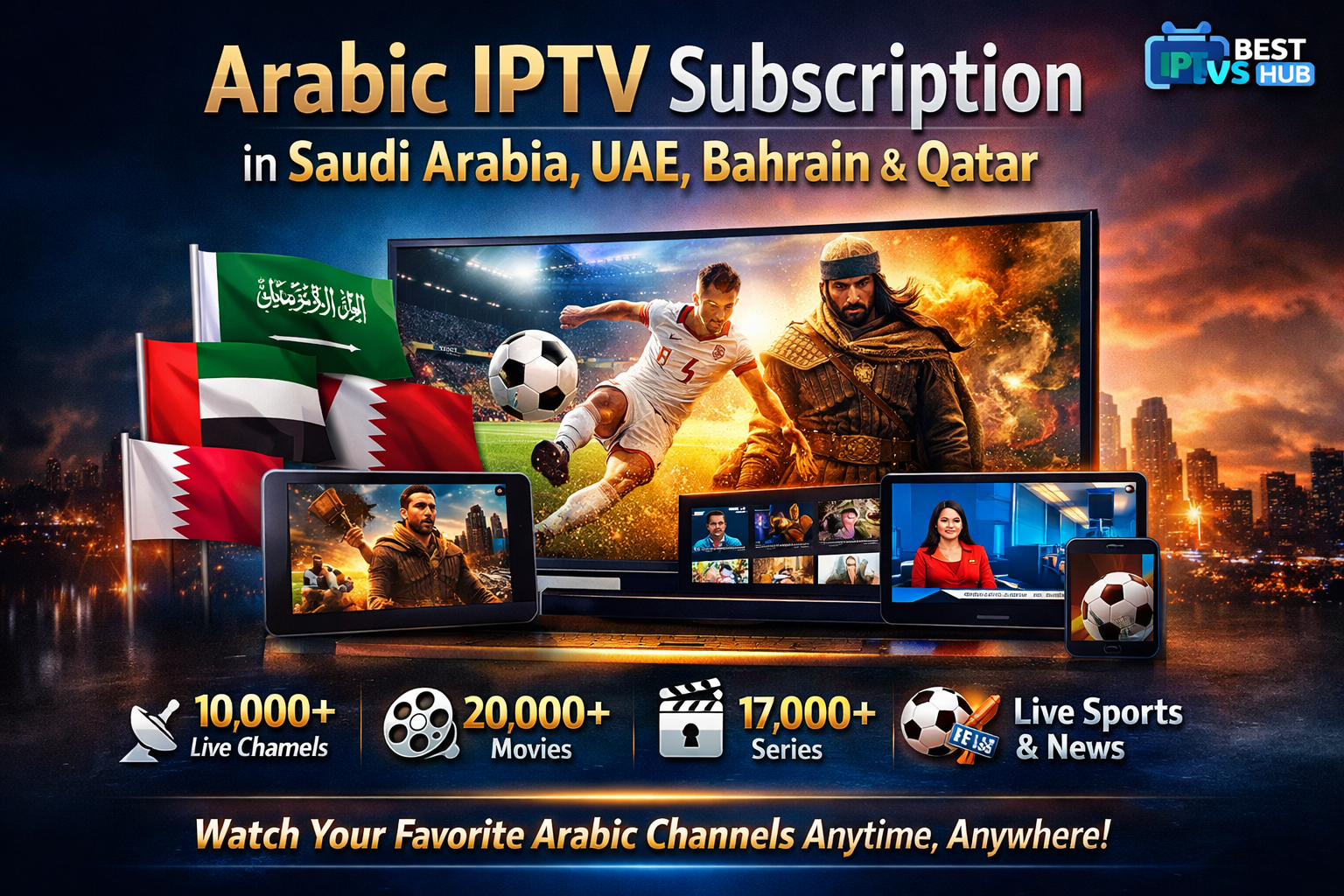 Premium IPTV services in Qatar with 15000+ live TV channels, Arabic channels, sports, movies and series by Best IPTVS HUB