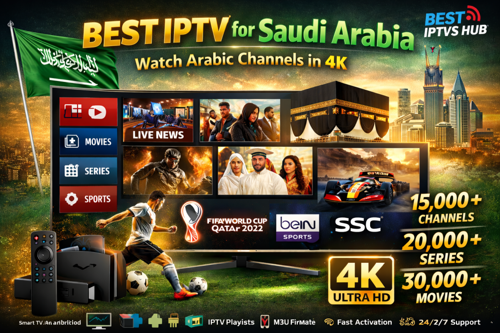 Best IPTV for Saudi Arabia streaming Arabic channels in 4K including sports, movies, and live TV with premium Arabic IPTV subscription.