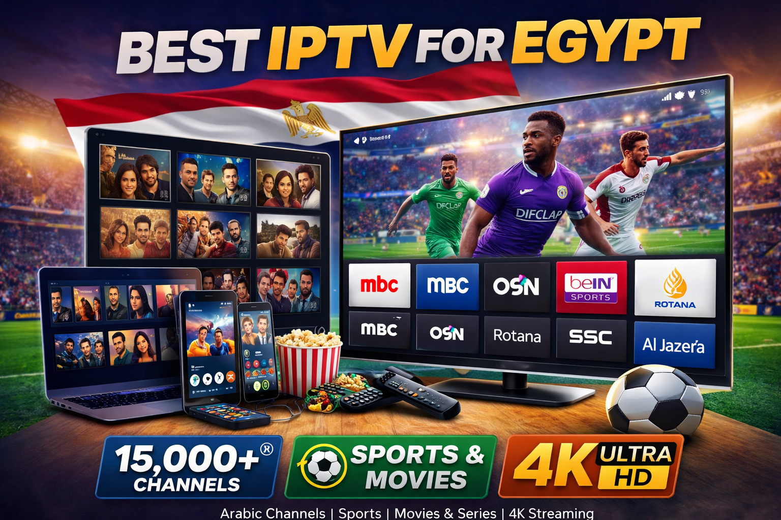 Best IPTV for Egypt Arabic channels sports movies 4K streaming