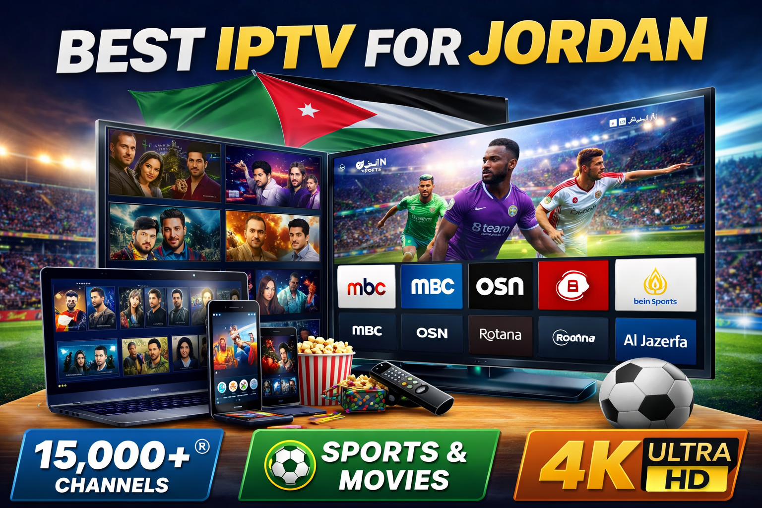 Best IPTV for Jordan Arabic channels sports 4K streaming service