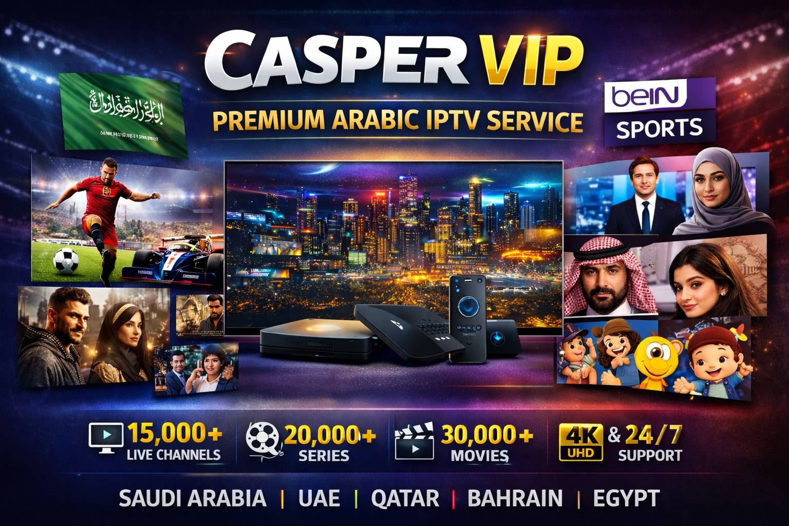 Casper VIP IPTV subscription with 15000+ live channels, Arabic sports IPTV, beIN Sports, FIFA, 4K streaming in Saudi Arabia, UAE, Qatar, Bahrain and Egypt
