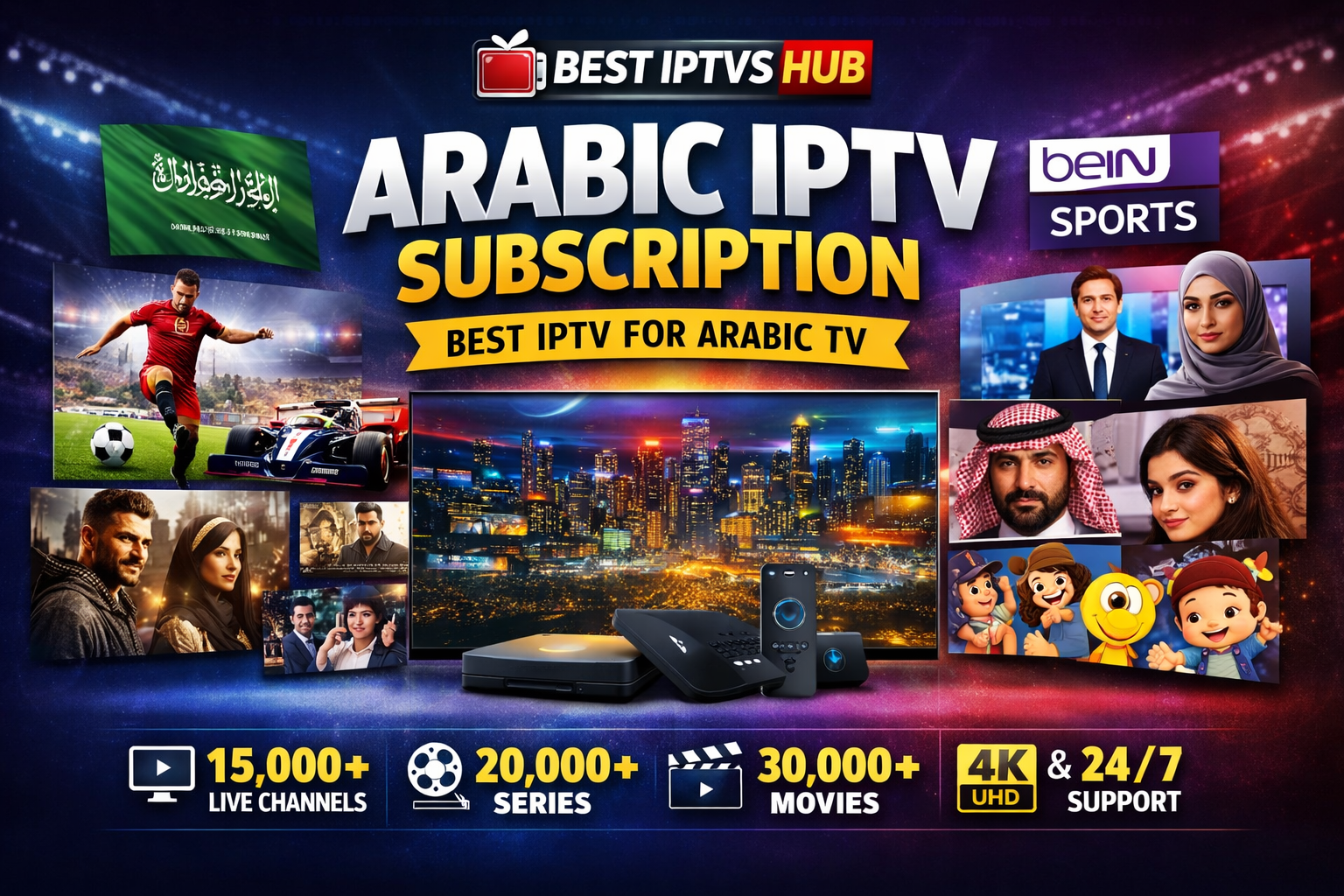 Arabic IPTV subscription with 15000+ live channels, beIN Sports, FIFA, F1, 4K streaming for Saudi Arabia, UAE, Qatar, Bahrain and Egypt