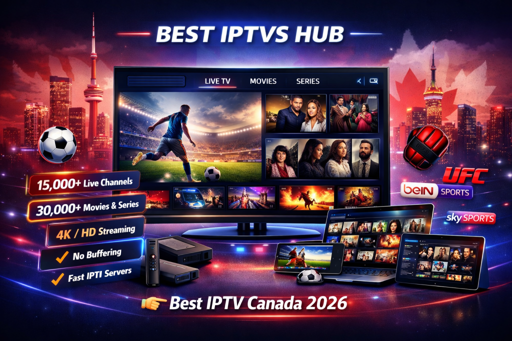 Best IPTV Canada with sports, Arabic channels and 4K streaming