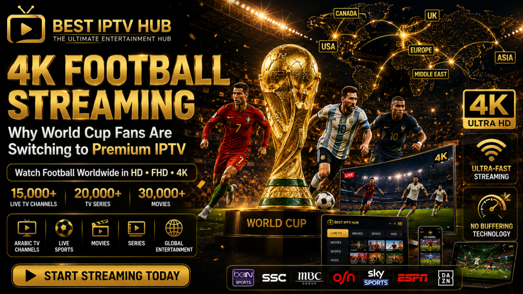 4K football streaming with premium IPTV for sports and Arabic channels
