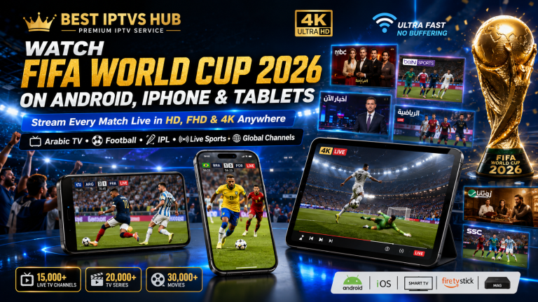 How to watch FIFA World Cup on Android iPhone and tablets with IPTV